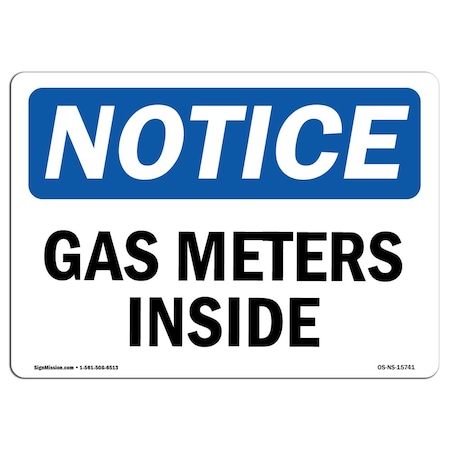 Signmission Safety Sign, OSHA Notice, 12" Height, Aluminum, NOTICE Gas Meters Inside Sign, Landscape OS-NS-A-1218-L-15741